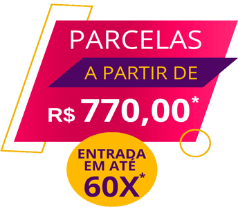 Parcelas a partir de R$ 770,00* e entrada em até 60x*